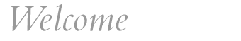 welcome